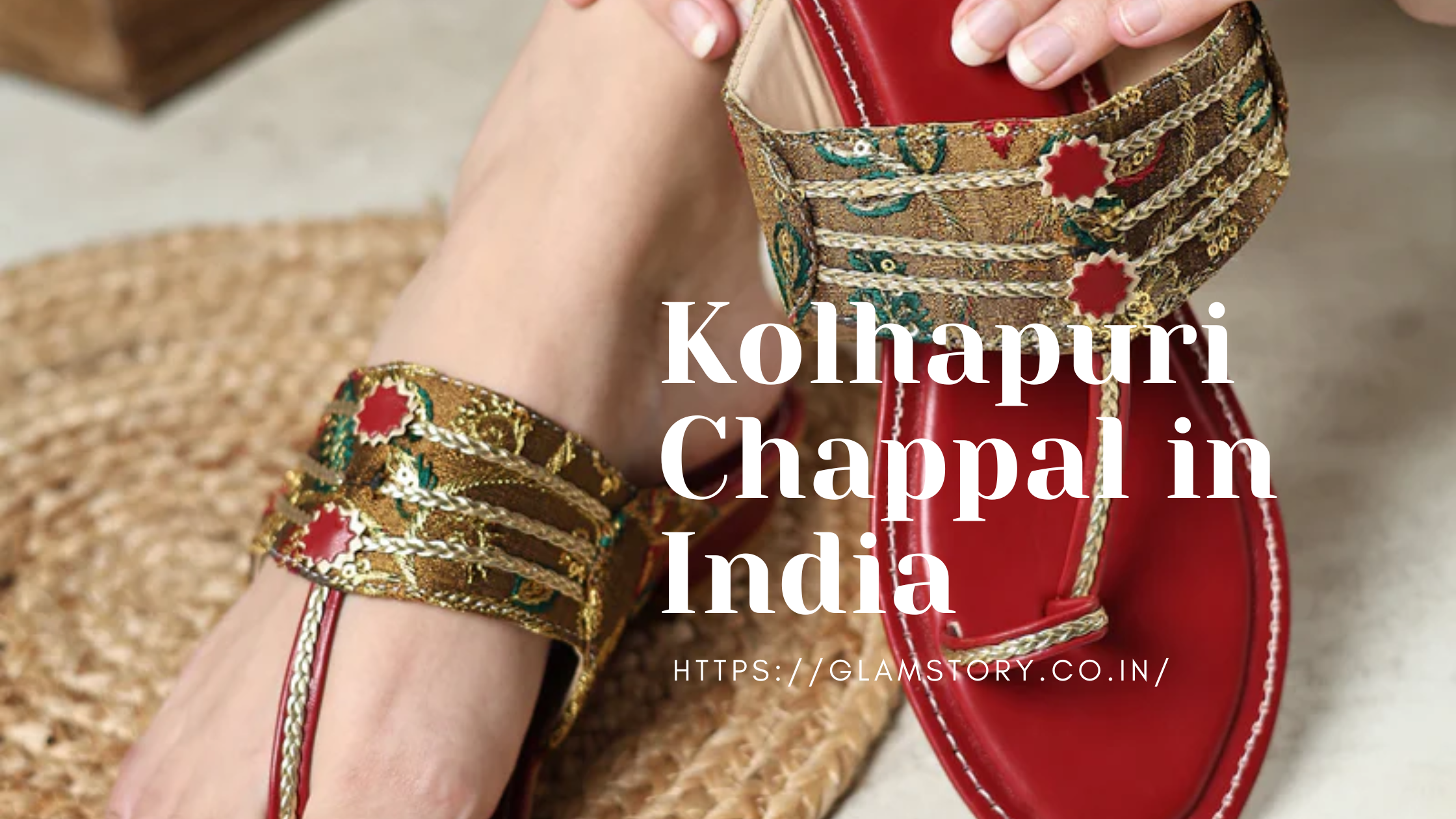 Handcrafted Kolhapuri Chappal in India: Why Every Woman Needs One Pair